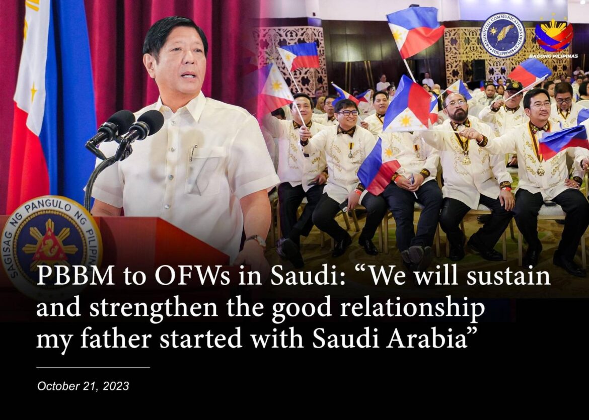 PBBM to OFWs in Saudi:  “We will sustain and strengthen the good relationship my father started with Saudi Arabia”