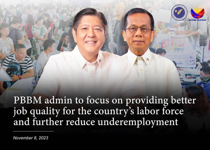 PBBM ADMIN TO FOCUS ON PROVIDING BETTER JOB QUALITY FOR THE COUNTRY’S LABOR FORCE AND FURTHER REDUCE UNDEREMPLOYMENT